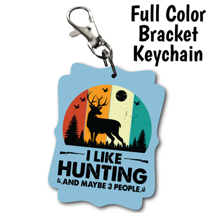 I Like Hunting - Acrylic Keychain