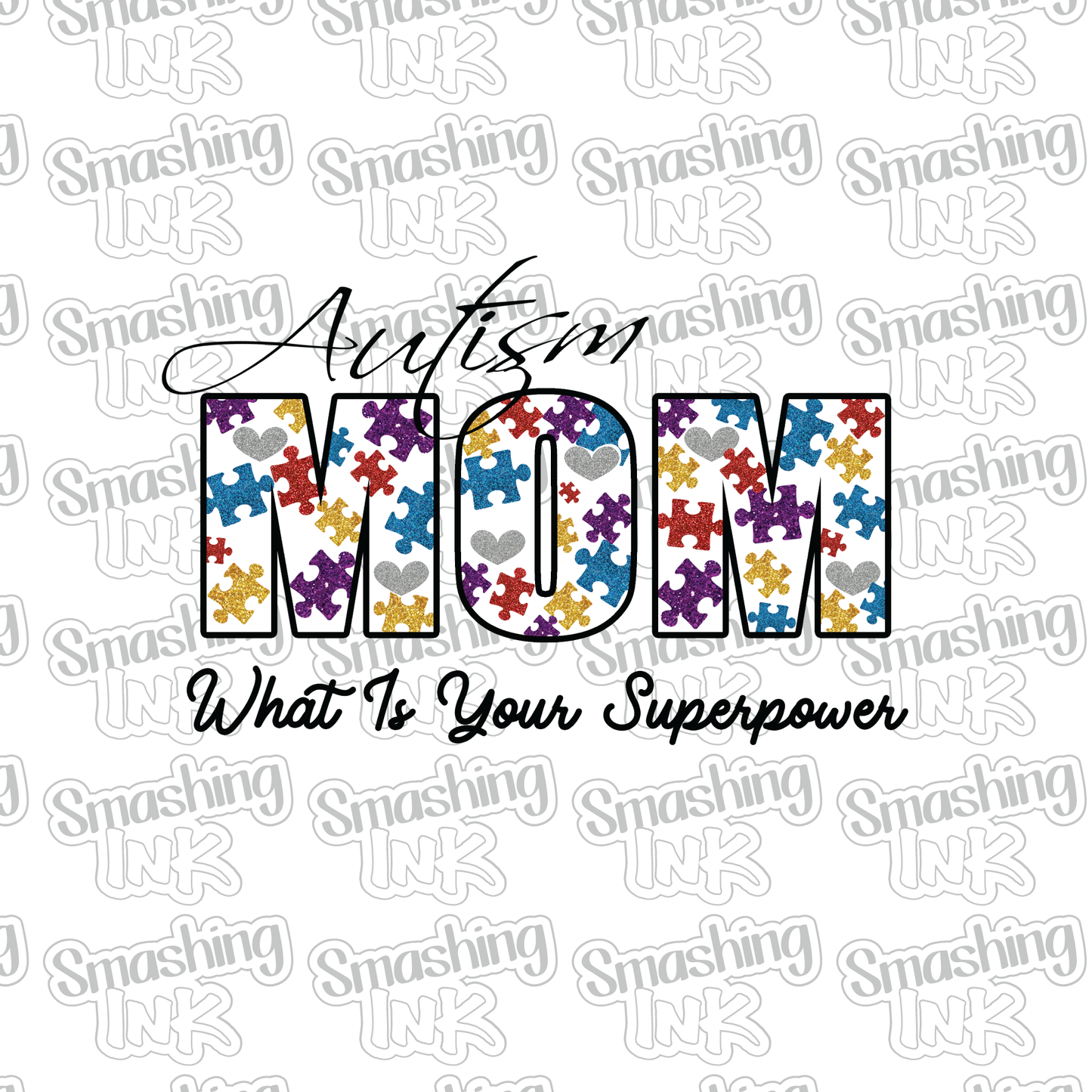 Autism Mom Superpower - Heat Transfer | DTF | Sublimation (TAT 3 BUS DAYS) [7C-35HTV]