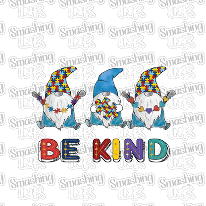 Be Kind Autism Gnomes - Heat Transfer | DTF | Sublimation (TAT 3 BUS DAYS) [7C-26HTV]