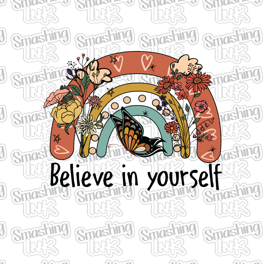 Believe In Yourself - Heat Transfer | DTF | Sublimation (TAT 3 BUS DAYS) [7G-3HTV]