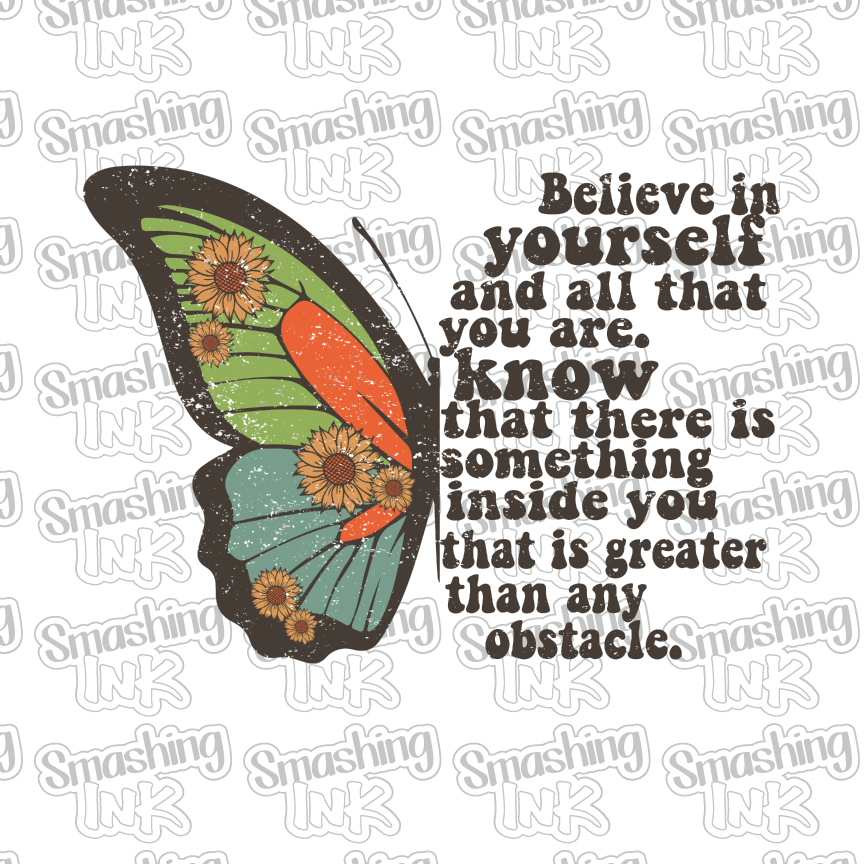 Believe In Yourself Butterfly - Heat Transfer | DTF | Sublimation (TAT 3 BUS DAYS) [6C-3HTV]