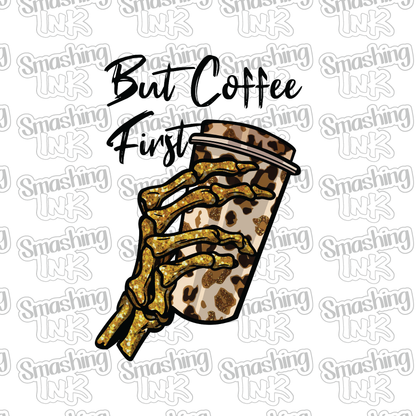 But Coffee First - Heat Transfer | DTF | Sublimation (TAT 3 BUS DAYS) [8A-22HTV]