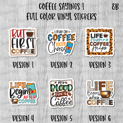 Coffee Sayings 1 - Full Color Vinyl Stickers (SHIPS IN 3-7 BUS DAYS)
