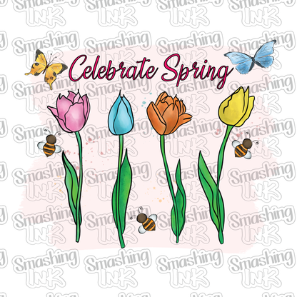 Celebrate Spring - Heat Transfer | DTF | Sublimation (TAT 3 BUS DAYS) [4H-1HTV]