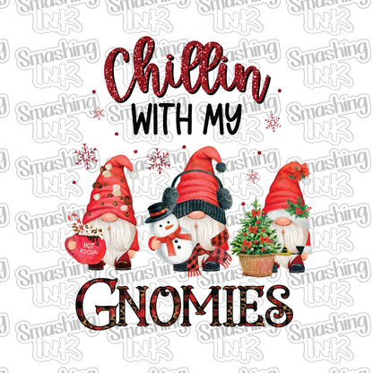 Chillin' With My Gnomies - Heat Transfer | DTF | Sublimation (TAT 3 BUS DAYS) [4G39-4HTV]
