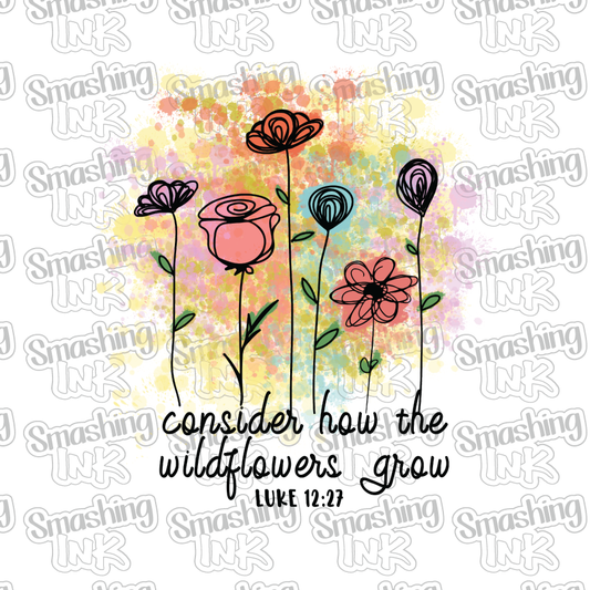 Consider How The Wildflowers Grow - Heat Transfer | DTF | Sublimation (TAT 3 BUS DAYS) [14D-2HTV]