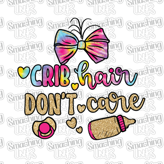 Crib Hair Don't Care - Heat Transfer | DTF | Sublimation (TAT 3 BUS DAYS) [5L-6HTV]