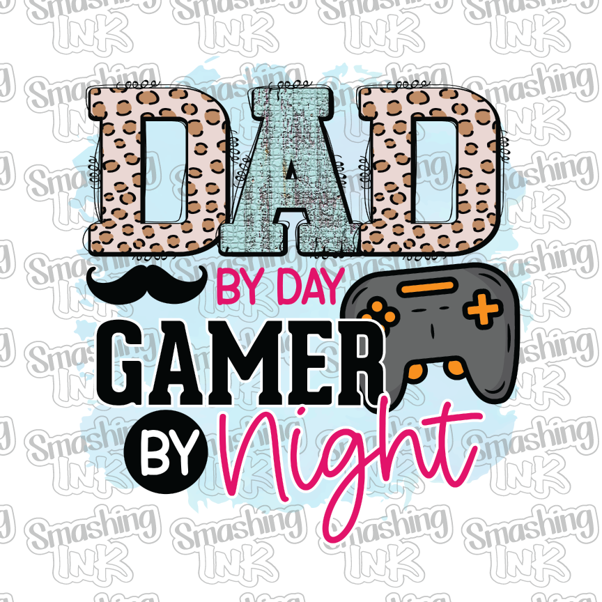 Dad By Day Gamer By Night - Heat Transfer | DTF | Sublimation (TAT 3 BUS DAYS) [5B-30HTV]