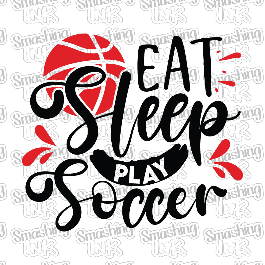 Eat Sleep Play Soccer - Heat Transfer | DTF | Sublimation (TAT 3 BUS DAYS) [3C-14HTV]