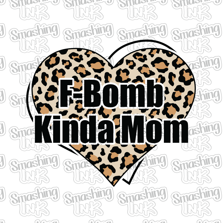 F-Bomb Kind Of Mom Cheetah - Heat Transfer | DTF | Sublimation (TAT 3 BUS DAYS) [5A23-3HTV]