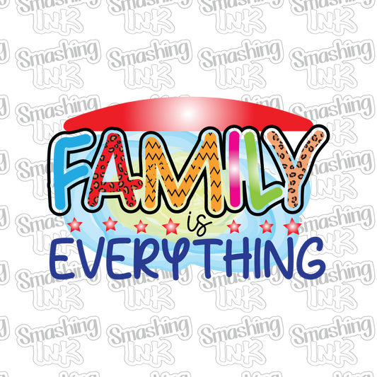 Family Is Everything - Heat Transfer | DTF | Sublimation (TAT 3 BUS DAYS) [5I-3HTV]