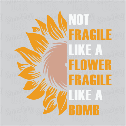 Fragile Like A Bomb - Heat Transfer | DTF | Sublimation (TAT 3 BUS DAYS) [7H-13HTV]