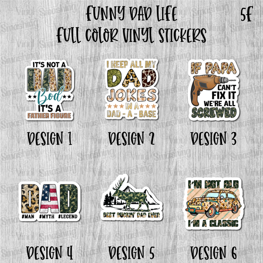 Funny Dad Life - Full Color Vinyl Stickers (SHIPS IN 3-7 BUS DAYS)