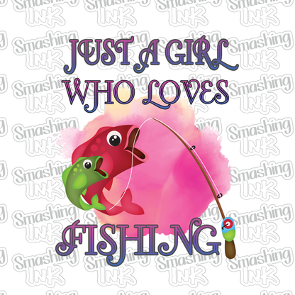 Girl Loves Fishing - Heat Transfer | DTF | Sublimation (TAT 3 BUS DAYS) [9E-3HTV]