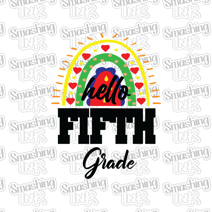 Hello Fifth Grade - Heat Transfer | DTF | Sublimation (TAT 3 BUS DAYS) [11G-13HTV]