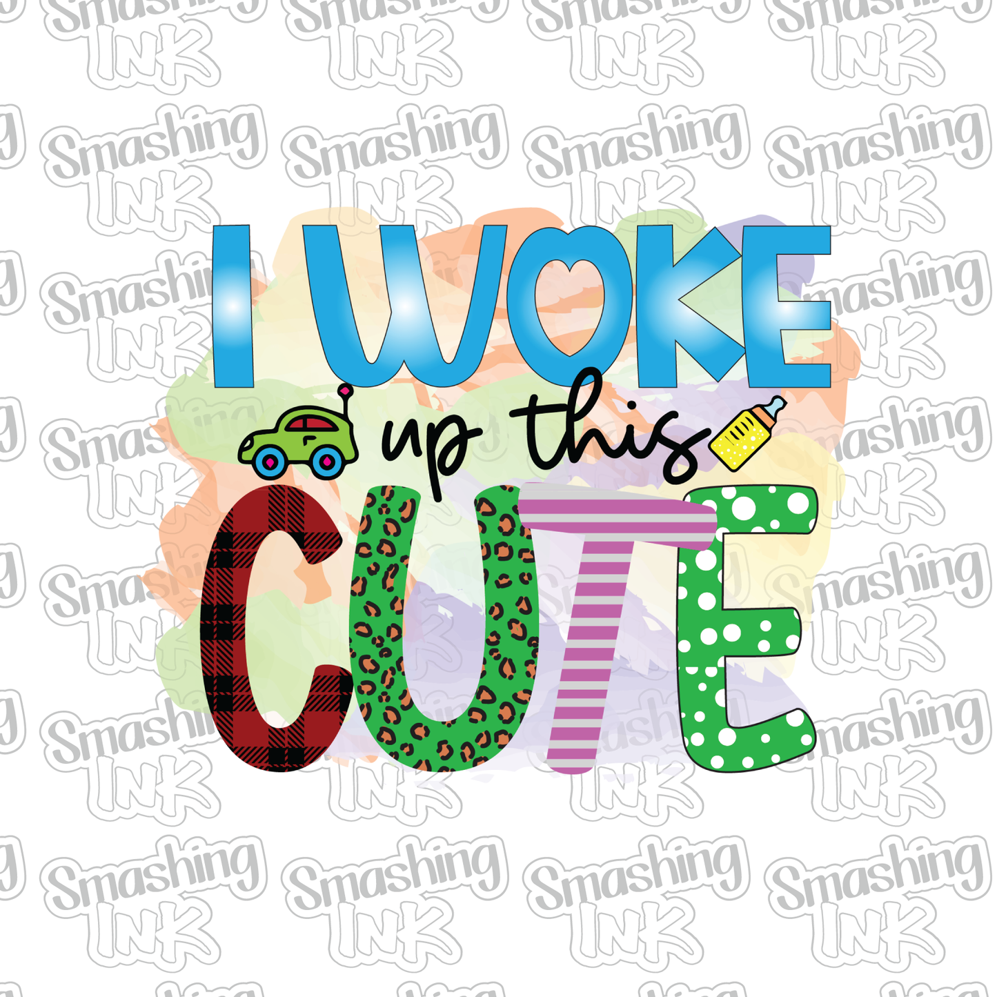 I Woke Up This Cute - Heat Transfer | DTF | Sublimation (TAT 3 BUS DAYS) [5J-12HTV]