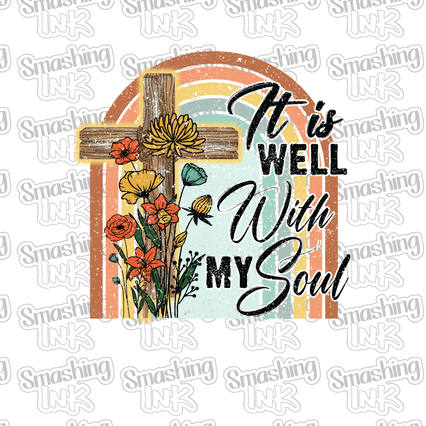 It Is Well With My Soul 2 - Heat Transfer | DTF | Sublimation (TAT 3 BUS DAYS) [16C-7HTV]