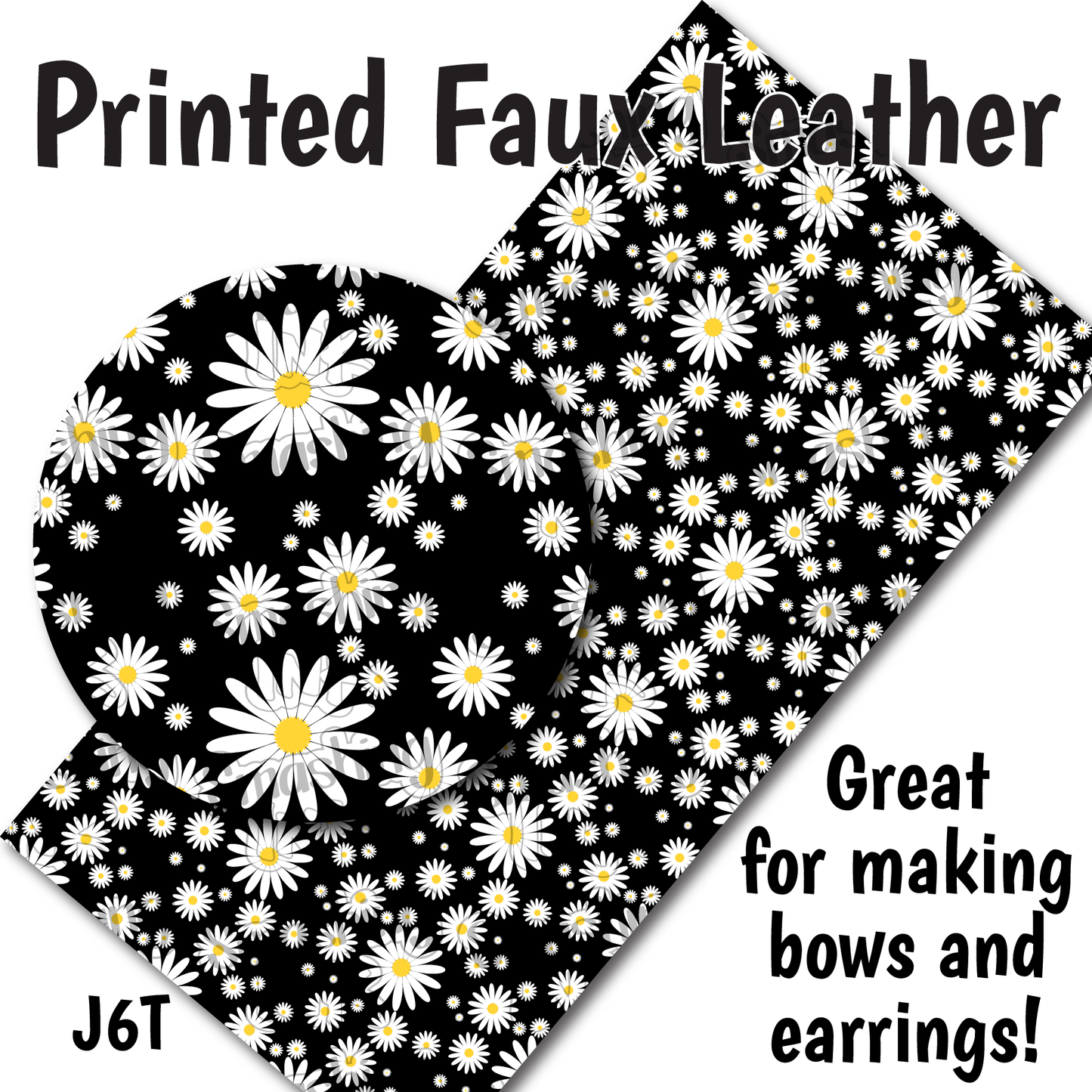 Black Daisies - Faux Leather Sheet (SHIPS IN 3 BUS DAYS)