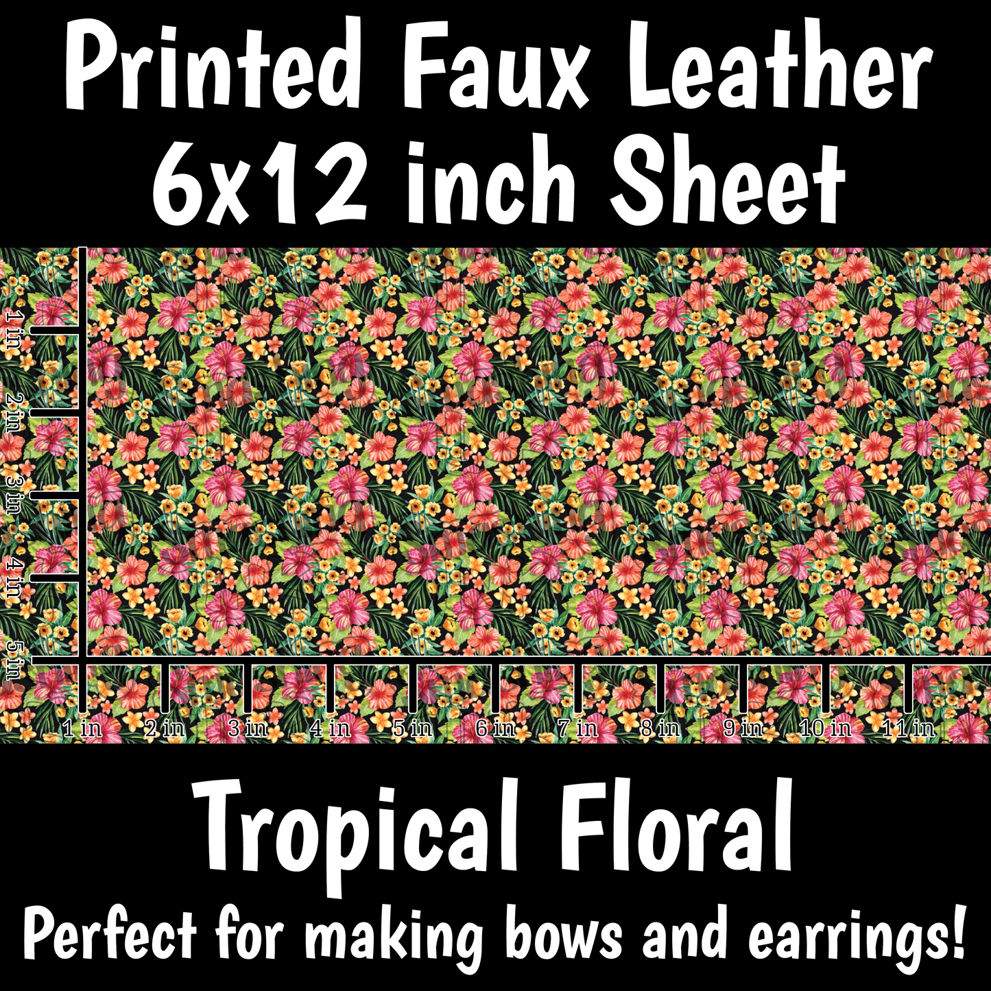 Tropical Flowers - Faux Leather Sheet (SHIPS IN 3 BUS DAYS)