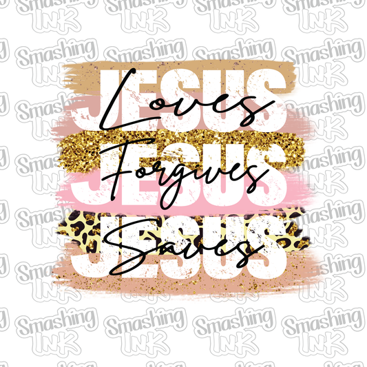 Jesus Loves Forgives Saves - Heat Transfer | DTF | Sublimation (TAT 3 BUS DAYS) [4C-8HTV]