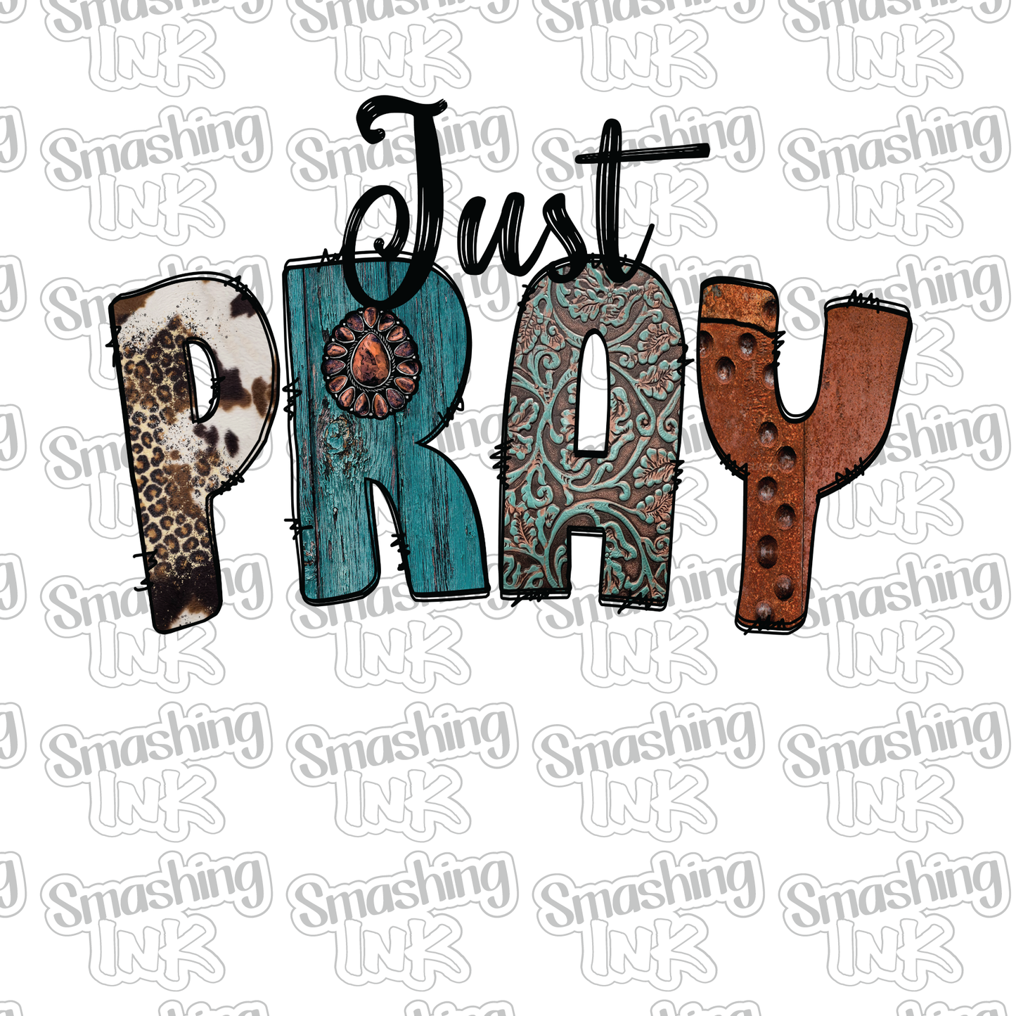 Just Pray  - Heat Transfer | DTF | Sublimation (TAT 3 BUS DAYS) [16A-1HTV]