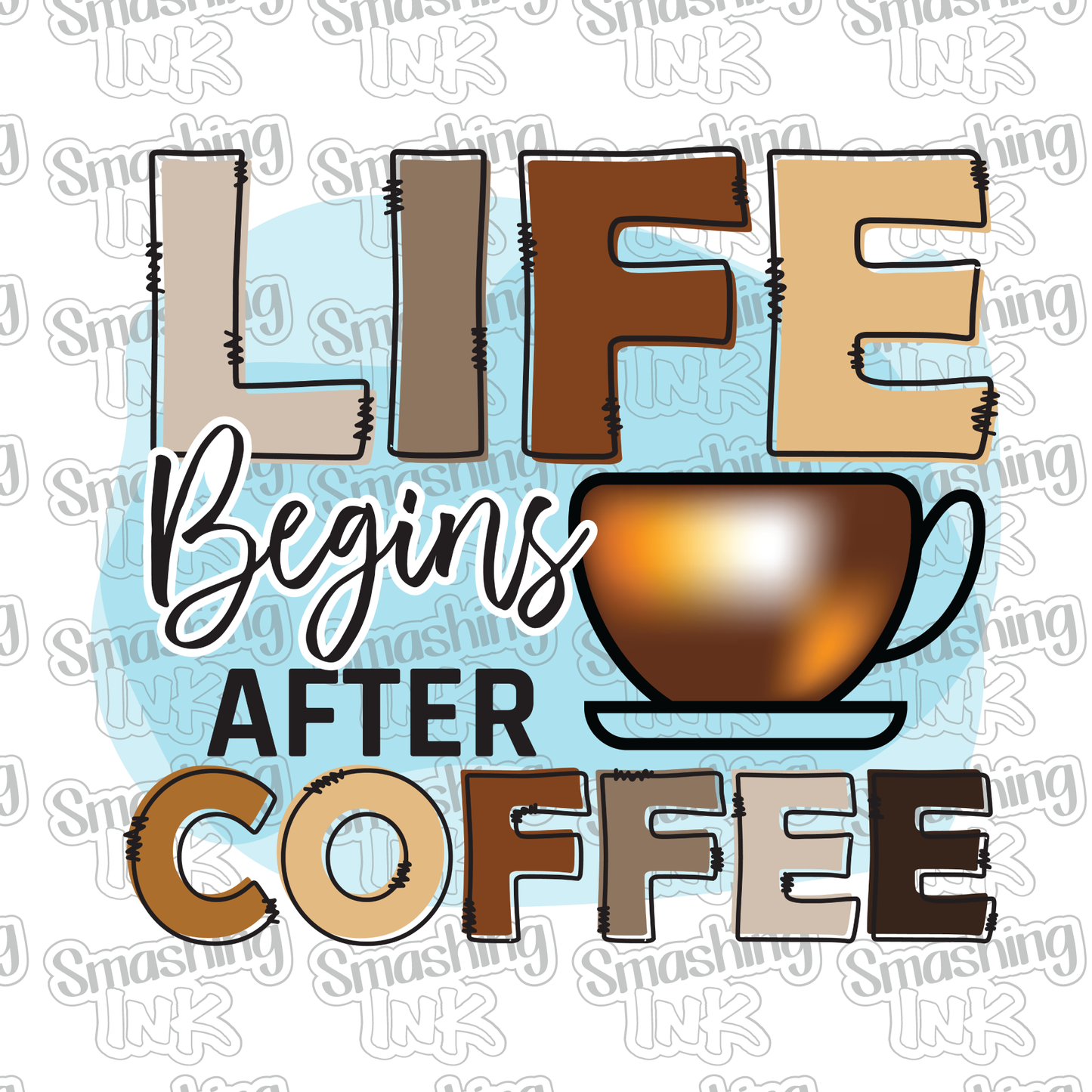 Life After Coffee - Heat Transfer | DTF | Sublimation (TAT 3 BUS DAYS) [8A-14HTV]