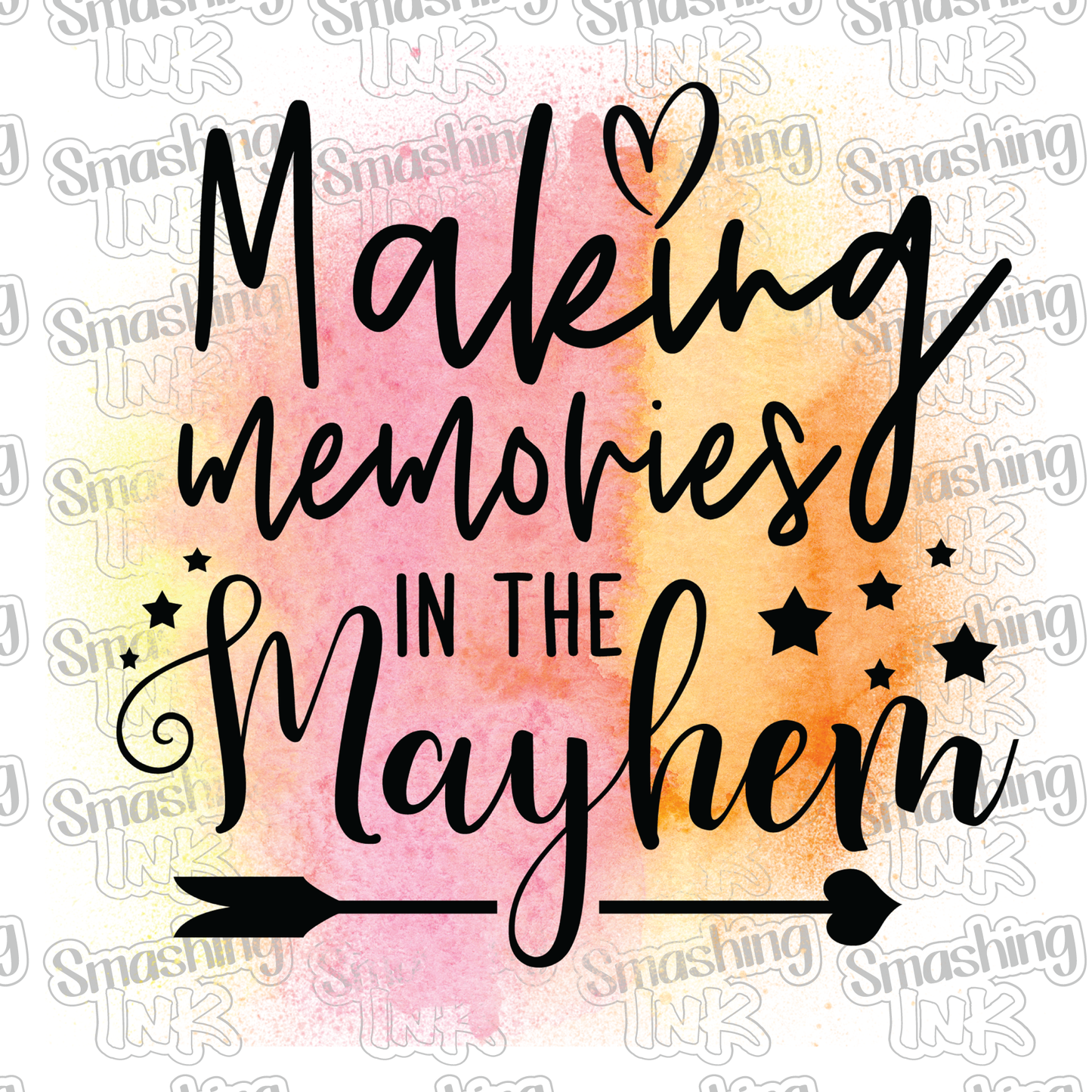 Making Memories In The Mayhem - Heat Transfer | DTF | Sublimation (TAT 3 BUS DAYS) [4N-10HTV]