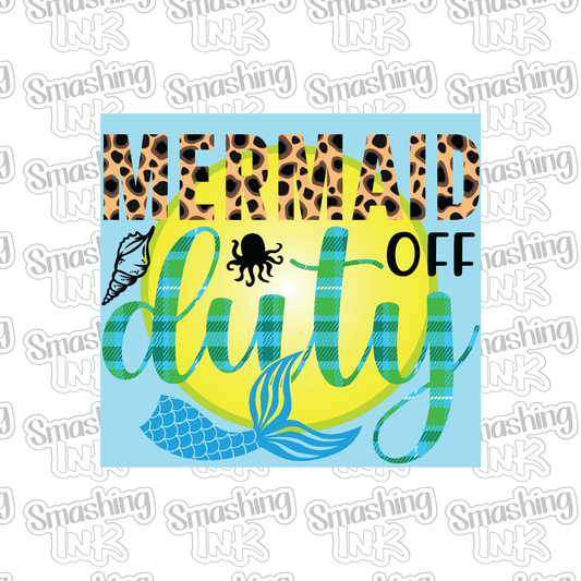 Mermaid Off Duty - Heat Transfer | DTF | Sublimation (TAT 3 BUS DAYS) [4I-19HTV]