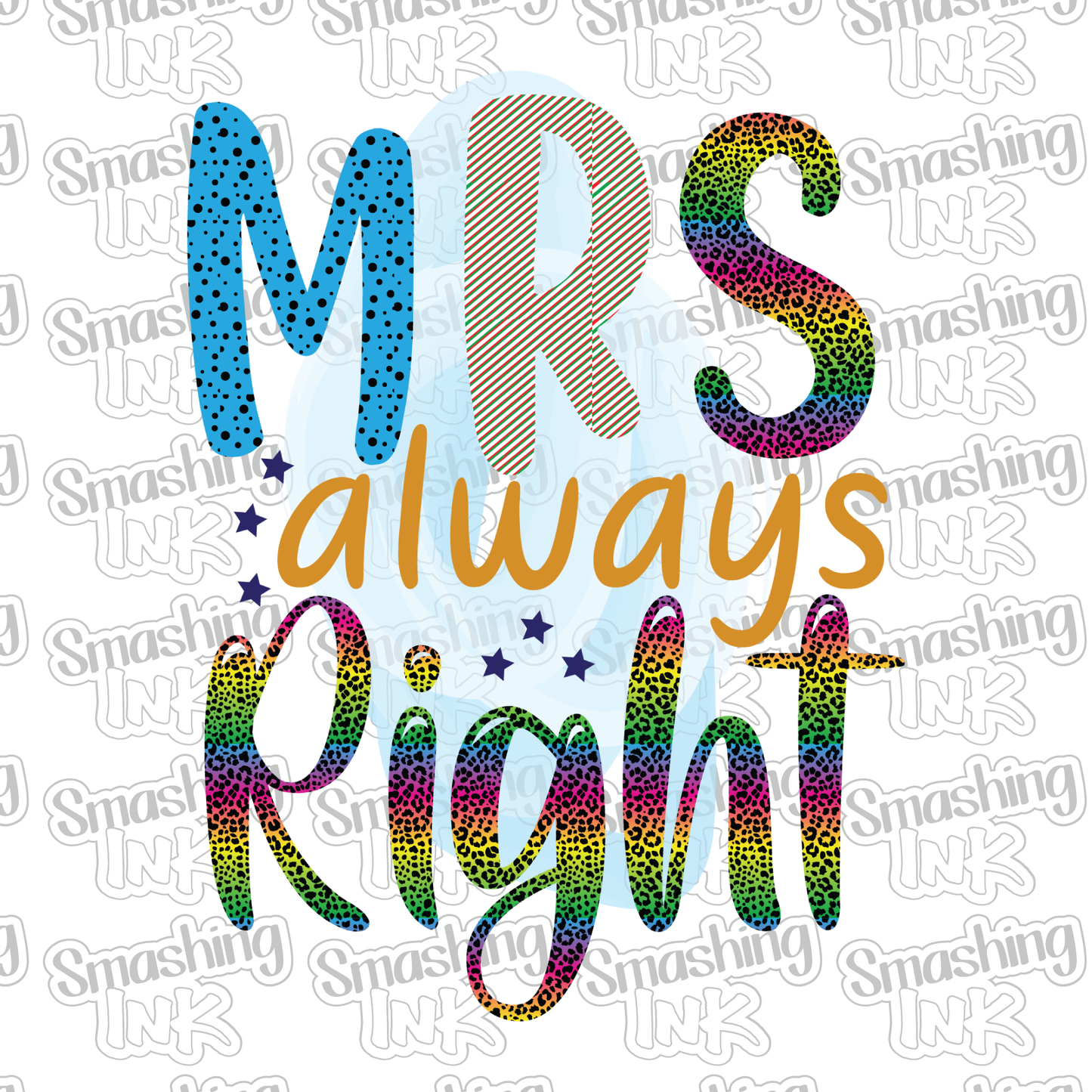 Mrs. Always Right - Heat Transfer | DTF | Sublimation (TAT 3 BUS DAYS) [18B-18HTV]