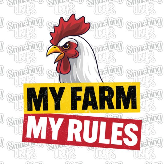 My Farm My Rules - Heat Transfer | DTF | Sublimation (TAT 3 BUS DAYS) [10E-1HTV]