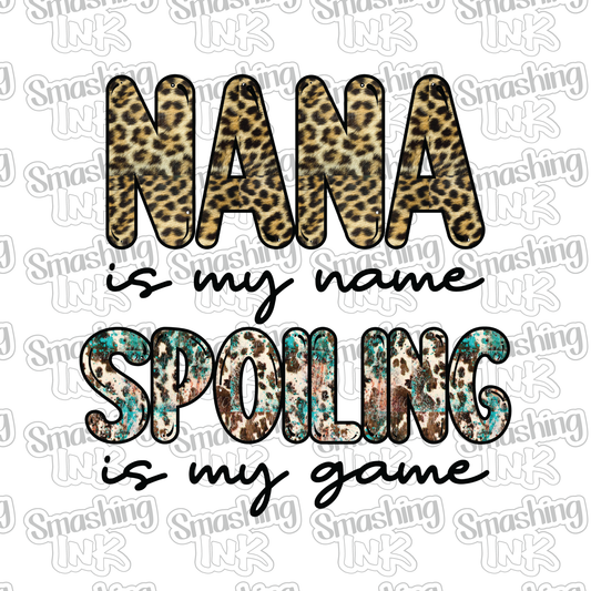 Nana Is My Name Spoiling Is My Game - Heat Transfer | DTF | Sublimation (TAT 3 BUS DAYS) [5G16-4HTV]