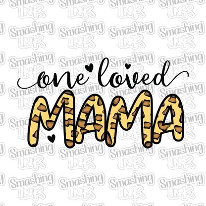 One Loved Mama - Heat Transfer | DTF | Sublimation (TAT 3 BUS DAYS) [4N-18HTV]