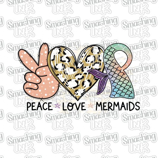 Peace Love Mermaids - Heat Transfer | DTF | Sublimation (TAT 3 BUS DAYS) [6D-1HTV]