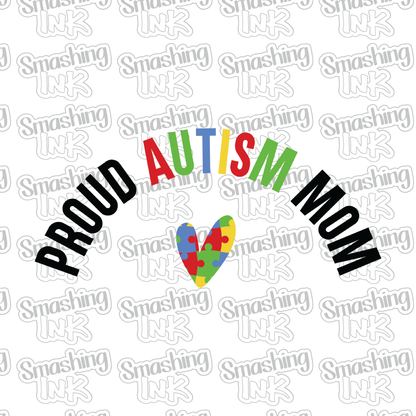 Proud Autism Mom - Heat Transfer | DTF | Sublimation (TAT 3 BUS DAYS) [7C-19HTV]