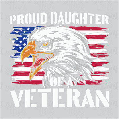 Proud Daughter Of A Veteran - Heat Transfer | DTF | Sublimation (TAT 3 BUS DAYS) [7E-7HTV]