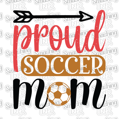 Proud Soccer Mom 2 - Heat Transfer | DTF | Sublimation (TAT 3 BUS DAYS) [3C-7HTV]
