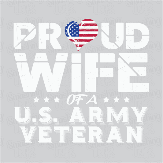 Proud Wife Of A Veteran - Heat Transfer | DTF | Sublimation (TAT 3 BUS DAYS) [7E-8HTV]