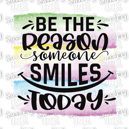 Reason Someone Smiles - Heat Transfer | DTF | Sublimation (TAT 3 BUS DAYS) [17A-12HTV]