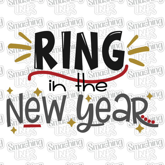 Ring In the New Year- Heat Transfer | DTF | Sublimation (TAT 3 BUS DAYS) [4L-8HTV]