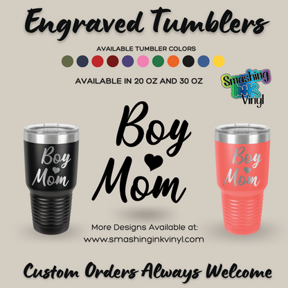 Boy Mom - Engraved Tumblers (TAT 3-5 BUS DAYS)