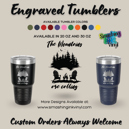 The Mountains are Calling - Engraved Tumblers (TAT 3-5 BUS DAYS)