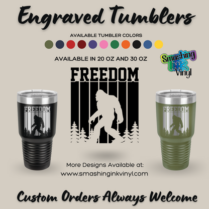 Bigfoot Freedom - Engraved Tumblers (TAT 3-5 BUS DAYS)