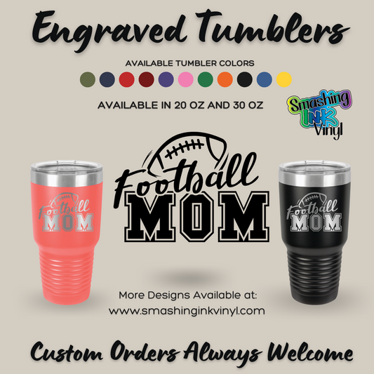 Football Mom - Engraved Tumblers (TAT 3-5 BUS DAYS)