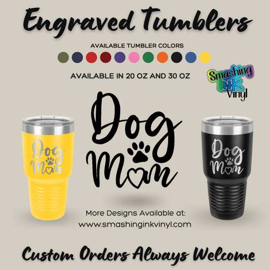 Dog Mom - Engraved Tumblers (TAT 3-5 BUS DAYS)