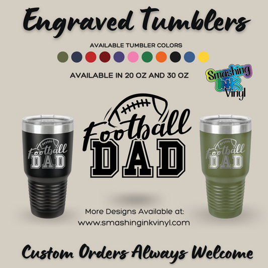 Football Dad - Engraved Tumblers (TAT 3-5 BUS DAYS)