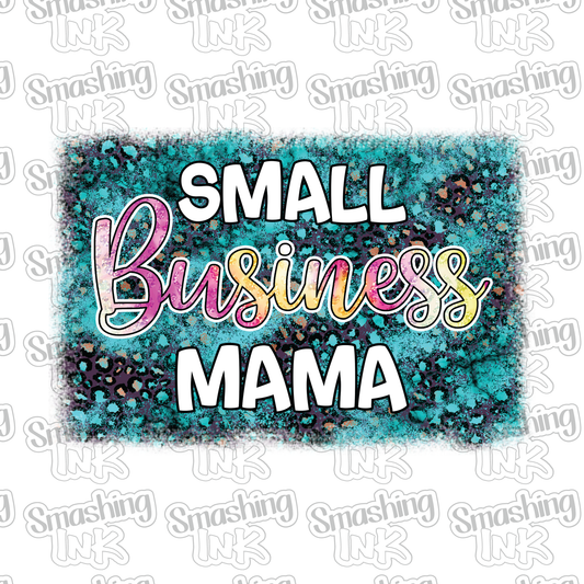 Small Business Mama - Heat Transfer | DTF | Sublimation (TAT 3 BUS DAYS) [4N28-6HTV]