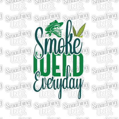 Smoke Weed Everyday - Heat Transfer | DTF | Sublimation (TAT 3 BUS DAYS) [2E-8HTV]