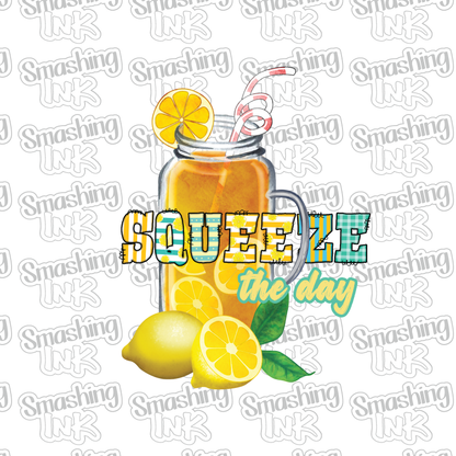 Squeeze The Day - Heat Transfer | DTF | Sublimation (TAT 3 BUS DAYS) [8C-4HTV]