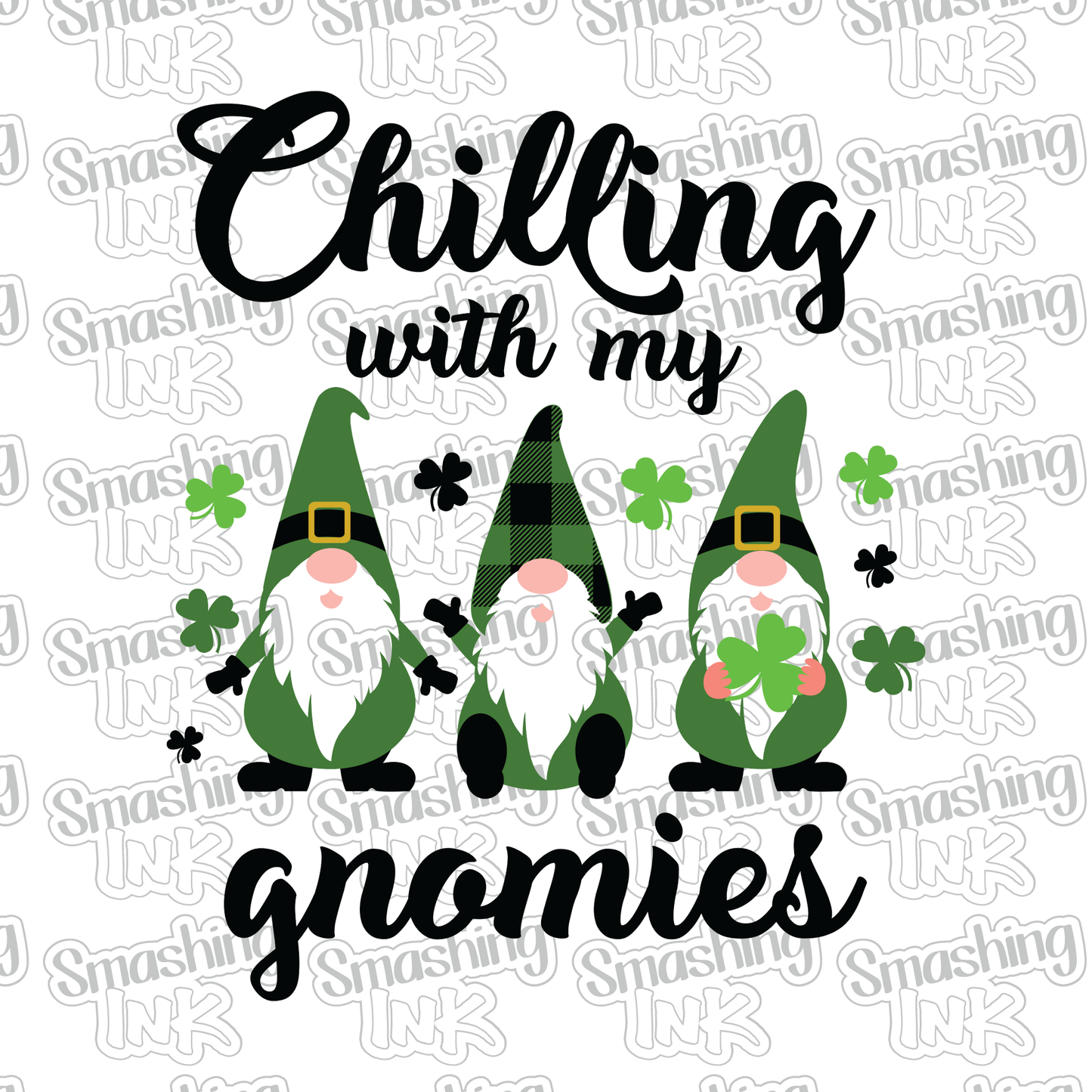 St. Patrick's Chilling With My Gnomies - Heat Transfer | DTF | Sublimation (TAT 3 BUS DAYS) [4B21-4HTV]
