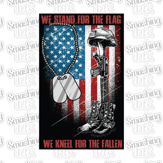 Stand For The Flag Kneel For The Fallen - Heat Transfer | DTF | Sublimation (TAT 3 BUS DAYS) [15E-4HTV]